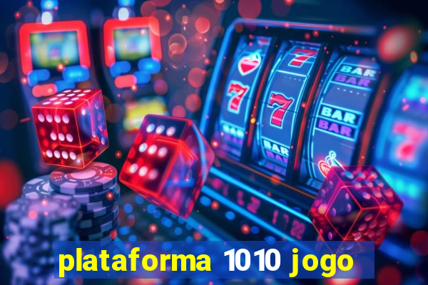 plataforma 1010 jogo